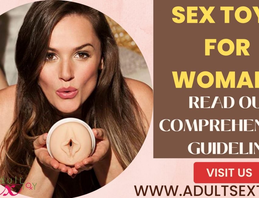 Sex Toys For Women : A Complete Guideline