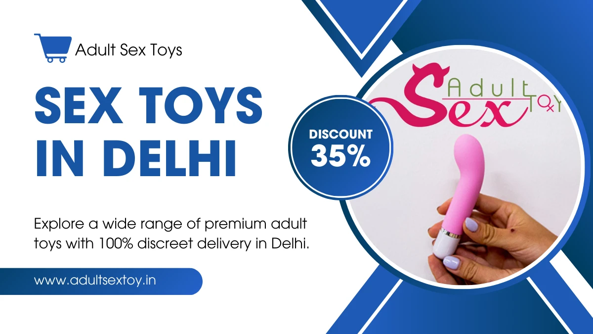 Sex Toys in Delhi – Get 35% Discount & Discreet Delivery.